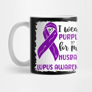 I Wear Purple for my Husband Lupus Awareness Mug